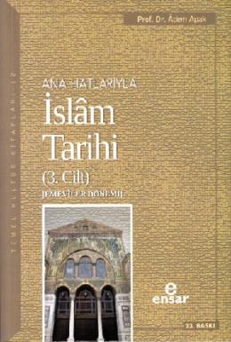 Anahatlarıyla İslam Tarihi 3.Cilt