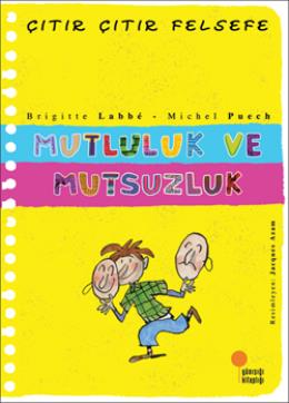 Mutluluk ve Mutsuzluk - Çıtır Çıtır Felsefe 12