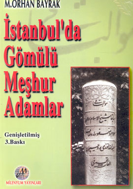 İstanbul da Gömülü Meşhur Adamlar